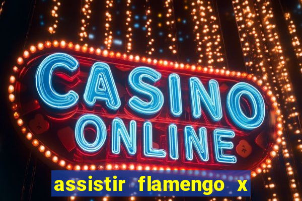 assistir flamengo x fortaleza futemax